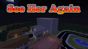 Unduh See Her Again (Season 1) untuk Minecraft 1.12.2